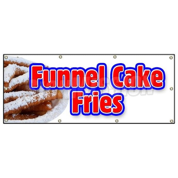 Signmission FUNNEL CAKE FRIES BANNER SIGN hot warm crisp delicious sweet food B-96 Funnels Cake Fries - main